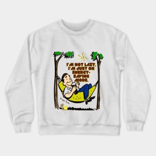 I'm not Lazy Crewneck Sweatshirt